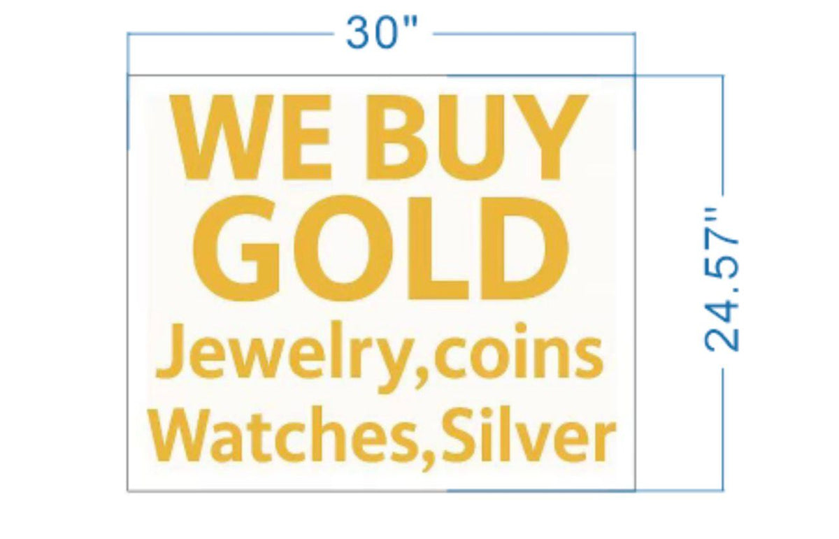30" x 24.57" white sign with bold gold-yellow text: WE BUY GOLD; below: Jewelry, coins; Watches, Silver.