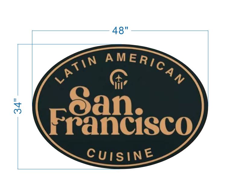 Black oval sign with gold lettering 'San Francisco', 'Latin American' top, 'Cuisine' bottom, 48×34 in.