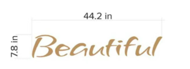 Gold-brown script word 'Beautiful' on white background with measurement lines showing 44.2 in wide, 7.8 in high.