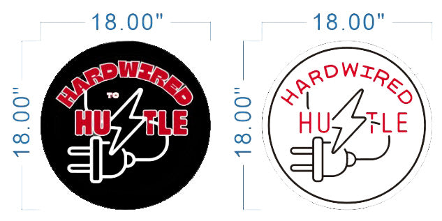 Two 18.00" circular logos side-by-side: black and white versions of 'HARDWIRED TO HUSTLE' with plug and lightning bolt.