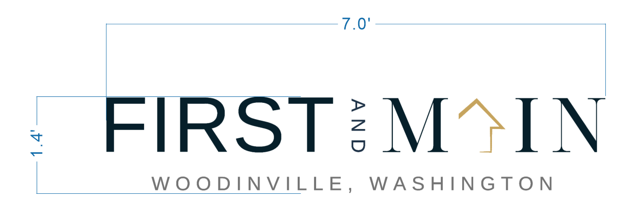 First and Main Woodinville Washington logo sign size proof, 7 foot wide layout with navy wordmark and gold house roof accent for community brand.