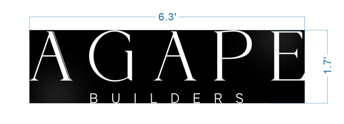 Black rectangle with large white serif 'AGAPE' and smaller spaced 'BUILDERS' below; blue dimension lines 6.3'×1.7'.Black rectangular sign with large white serif AGAPE and smaller BUILDERS, blue 6.3'×1.7' dimensions.
