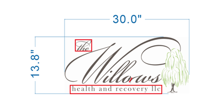 The Willows Health and Recovery LLC logo sign size proof, 30 inch wide layout with elegant script and willow tree illustration.