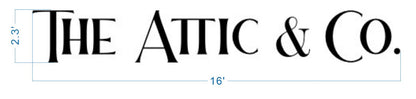 Dimension drawing of custom black lettering sign for The Attic & Co. measuring 16 feet wide by 2.3 feet tall by Volt Signs.