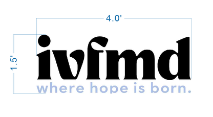 Size drawing of a custom 4ft wide by 1.5ft tall ivfmd sign with tagline where hope is born for Volt Signs signage